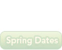 Spring Dates