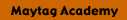 about maytag academy button
