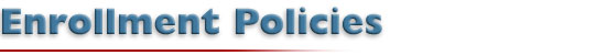 Enrollment Policies