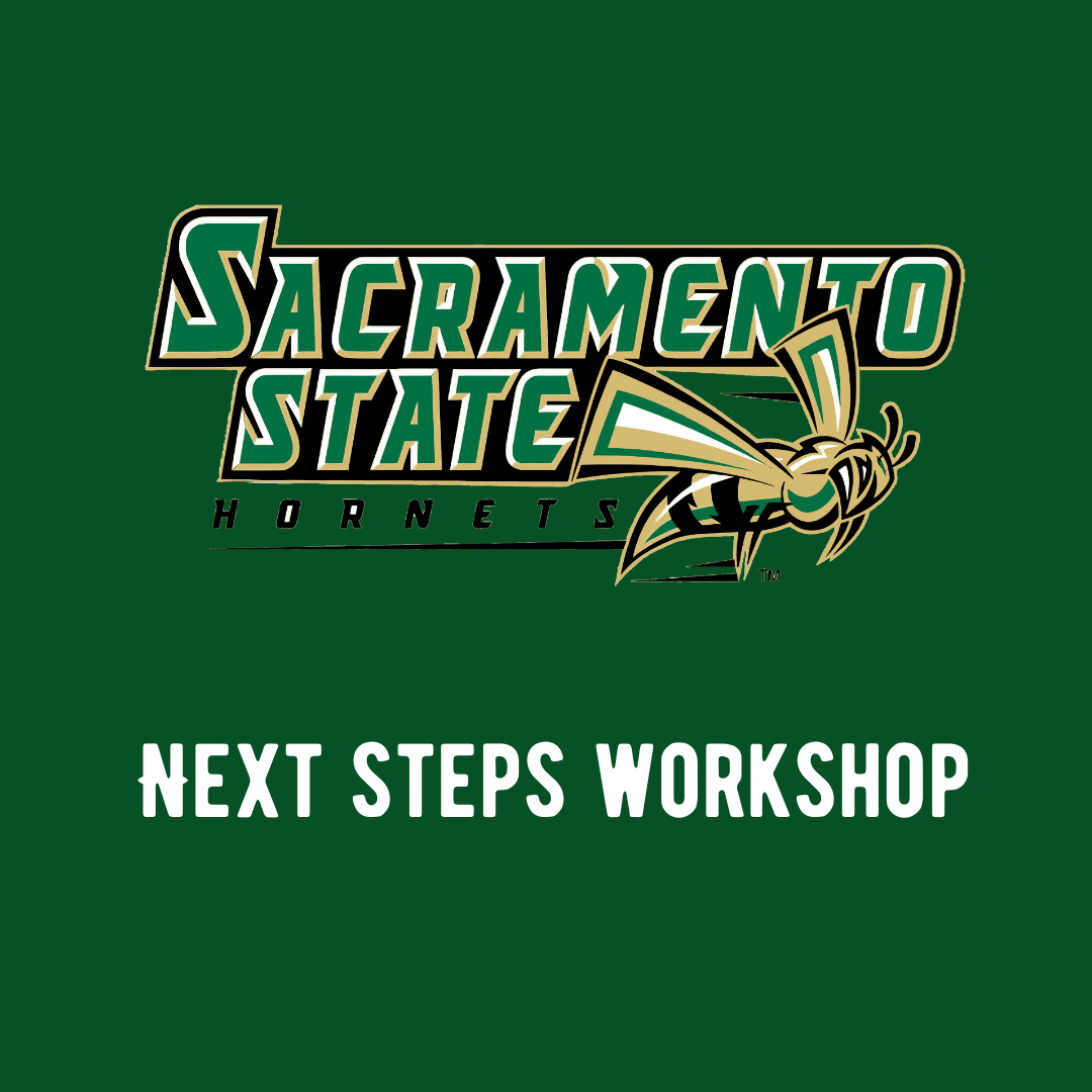 Sac State Next Steps Workshop
