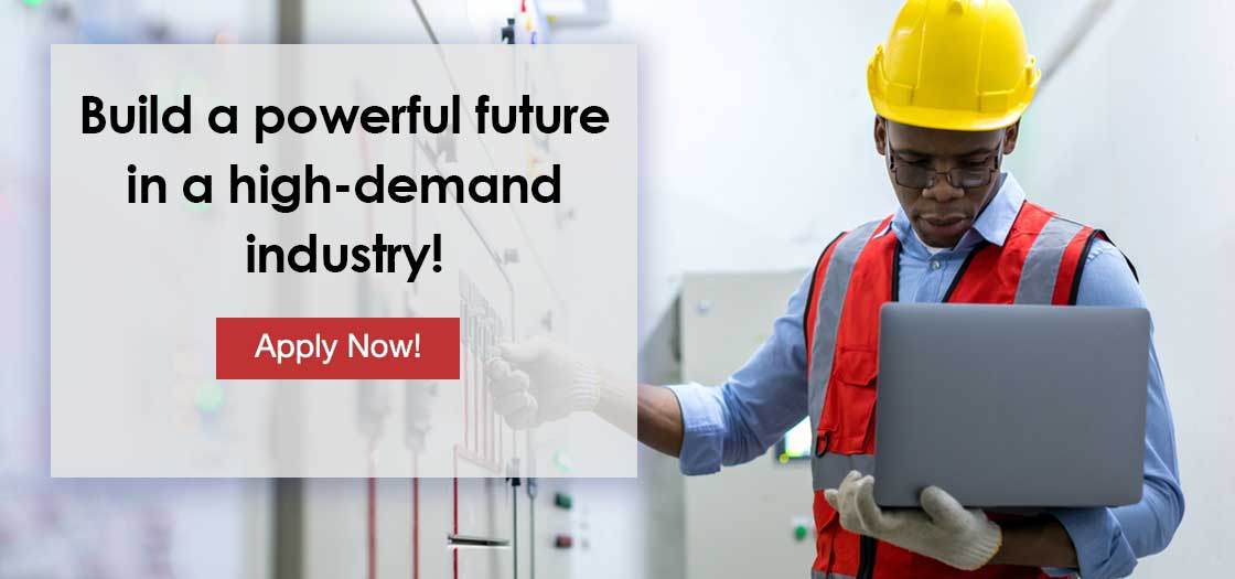 Build a powerful future in a high-demand industry!