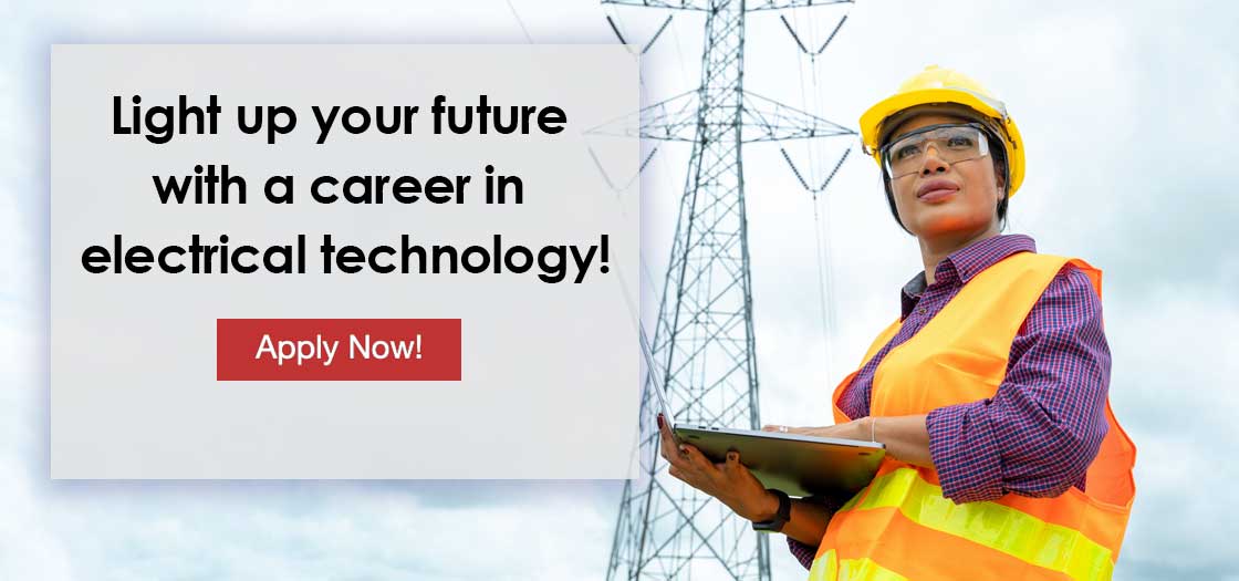 Light up your future with a career in electrical technology!